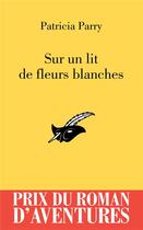 Couverture du livre « Sur un lit de fleurs blanches » de Patricia Parry aux éditions Editions Du Masque