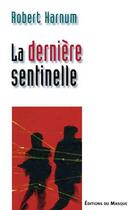 Couverture du livre « La Derniere Sentinelle » de Harnum-R aux éditions Editions Du Masque
