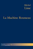Couverture du livre « La Machine Rousseau » de Michel Lisse aux éditions Hermann