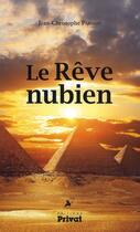 Couverture du livre « Le rêve nubien » de Jean-Christophe Parisot aux éditions Privat