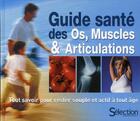 Couverture du livre « Guide santé des os, muscles et articulations ; tout savoir pour rester souple et actif à tout âge » de  aux éditions Selection Du Reader's Digest