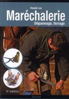 Couverture du livre « Maréchalerie ; dépannage, ferrage (3e édition) » de Claude Lux aux éditions Vigot