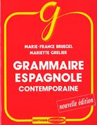 Couverture du livre « Grammaire espagnole contemporaine » de Marie-France Bruegel aux éditions Casteilla