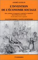 Couverture du livre « Invention Economie Sociale 2ed » de Gueslin Andre aux éditions Economica