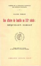 Couverture du livre « Une affaire de famille au XIX siècle ; Méquillet-Noblot » de Claude Fohlen aux éditions Presses De Sciences Po