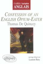 Couverture du livre « Confessions of an english opium-eater, thomas de quincey » de Laurent Bury aux éditions Ellipses
