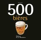 Couverture du livre « 500 bières » de Zak Avery aux éditions La Martiniere