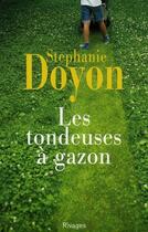 Couverture du livre « Les tondeuses à gazon » de Stephanie Doyon aux éditions Rivages