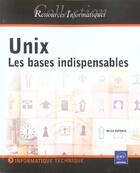 Couverture du livre « Unix ; les bases indispensables » de Michel Dutreix aux éditions Eni