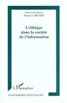 Couverture du livre « L'éthique dans la société de l'information » de Patrick-J Brunet aux éditions L'harmattan