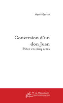 Couverture du livre « Conversion d'un don juan » de Henri Berna aux éditions Le Manuscrit