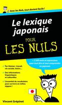 Couverture du livre « Le lexique japonais pour les nuls » de Vincent Grepinet aux éditions First