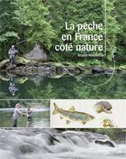 Couverture du livre « La pêche en France côté nature » de Bruno Mathieu aux éditions Hugo Image