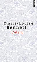 Couverture du livre « L'étang » de Claire-Louise Bennett aux éditions Points