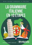 Couverture du livre « Mini guide langues : La grammaire italienne en 10 étapes : Cours + exercices » de Bernard-Albert Chevalier aux éditions Studyrama
