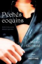 Couverture du livre « Péchés coquins » de Martin Laliberte aux éditions Quebecor