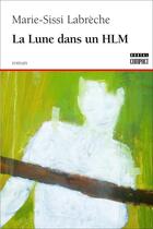 Couverture du livre « La lune dans un HLM » de Marie-Sissi Labreche aux éditions Boreal