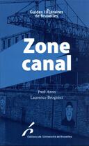 Couverture du livre « Zone canal » de Paul Aron et Laurence Brogniez aux éditions Universite De Bruxelles