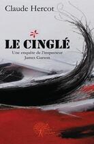 Couverture du livre « Le cinglé » de Claude Hercot aux éditions Edilivre