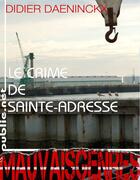 Couverture du livre « Le crime de Sainte-Adresse » de Didier Daeninckx aux éditions Publie.net