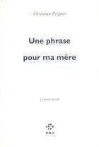 Couverture du livre « Une phrase pour ma mère ; lamento-bouffe » de Christian Prigent aux éditions P.o.l