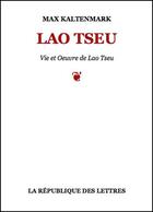 Couverture du livre « Lao Tseu » de Max Kaltenmark aux éditions Republique Des Lettres