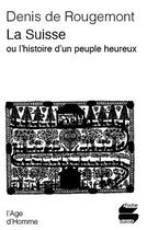 Couverture du livre « Suisse Histoire D'Un Peuple Ps85 » de De Rougemont Denis aux éditions L'age D'homme