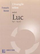 Couverture du livre « L'Evangile Selon Saint Luc 15 1-19 27 » de François Bovon aux éditions Labor Et Fides