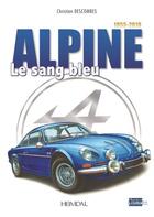 Couverture du livre « Alpine : le sang bleu : 1955-2018 » de Christian Descombes aux éditions Heimdal