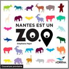 Couverture du livre « Nantes est un zoo » de Stephane Pajot aux éditions D'orbestier