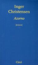 Couverture du livre « Azorno » de Inger Christensen aux éditions Circe