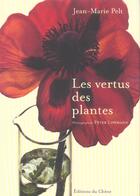 Couverture du livre « Les Vertus Des Plantes » de Jean-Marie Pelt et Peter Lippmann aux éditions Chene