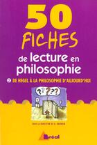 Couverture du livre « 50 Fiches De Lecture En Philosophie T.2 ; De Hegel A La Philosophie D'Aujourd'Hui » de Dominique Bourdin aux éditions Breal