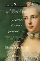 Couverture du livre « Je meurs d'amour pour toi... » de Elisabeth Badinter aux éditions Tallandier