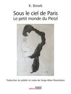 Couverture du livre « Sous le ciel de Paris ; le petit monde du Pletzl » de K. Benek aux éditions Fabert