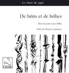Couverture du livre « De brins et de bribes » de Jean-Louis Millet et Werner Lambersy aux éditions Editions Du Cygne