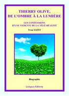 Couverture du livre « Thierry Olive, de l'ombre à la lumière » de Yvon Saint aux éditions Coetquen Editions
