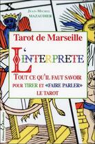 Couverture du livre « Tarot de Marseille : L'interprète » de Jean-Michel Mazaudier aux éditions Bussiere