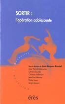 Couverture du livre « Sortir : l'operation adolescente » de Jean-Jacques Rassial aux éditions Eres