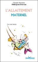 Couverture du livre « L'allaitement maternel ; la voie lactée » de Claude-Suzanne Didierjean-Jouveau aux éditions Jouvence Pratiques