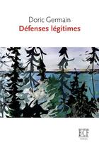 Couverture du livre « Défenses légitimes » de Doric Germain aux éditions Prise De Parole