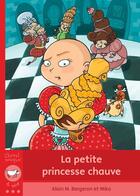 Couverture du livre « La petite princesse chauve » de Mika et Alain M. Bergeron aux éditions Bayard Canada