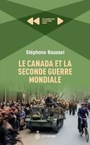 Couverture du livre « La seconde guerre mondiale : Allemands et canadiens face à face » de Stephane Roussel aux éditions Septentrion