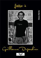 Couverture du livre « Lettre à Guillaume Depardieu » de Steve Berto aux éditions Les Petits Ecarts