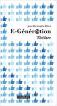 Couverture du livre « E-génér@tion » de Jean-Christophe Dolle aux éditions L'ecarlate