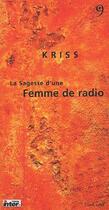 Couverture du livre « La sagesse d'une femme de radio » de Kriss aux éditions Editions Du 81