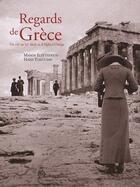 Couverture du livre « Regards de Grèce du XIXe siècle au XXe siècle d'Alpha à Oméga » de Haris Yiakoumis et Manos Eleftheriou aux éditions Picard