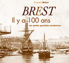 Couverture du livre « Brest il y a 100 ans en cartes postales » de Christophe Belser aux éditions Patrimoines & Medias