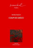Couverture du livre « Coup de grâce » de Pietro Pizzuti aux éditions Les Oiseaux De Nuit
