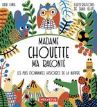 Couverture du livre « Madame chouette m'a raconté ; les plus étonnantes histoires de la nature » de Lulu Lima et Jana Glatt aux éditions Helvetiq